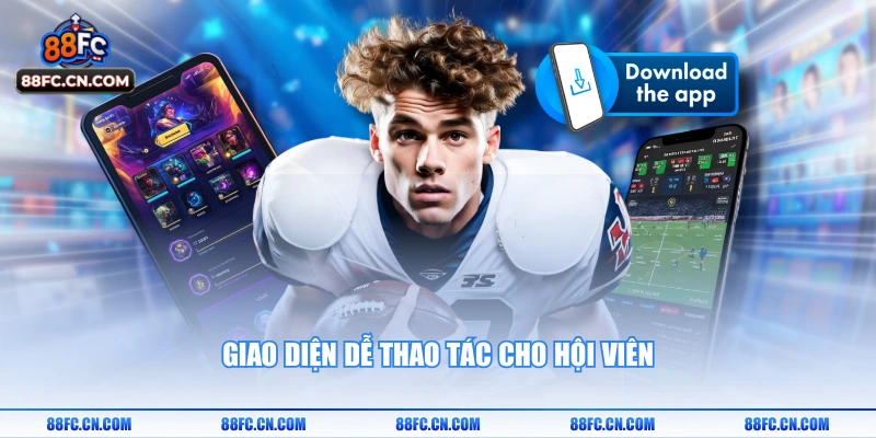 Giao diện dễ thao tác cho hội viên