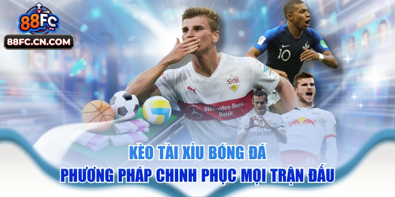 Kèo Tài Xỉu Bóng Đá - Phương Pháp Chinh Phục Mọi Trận Đấu