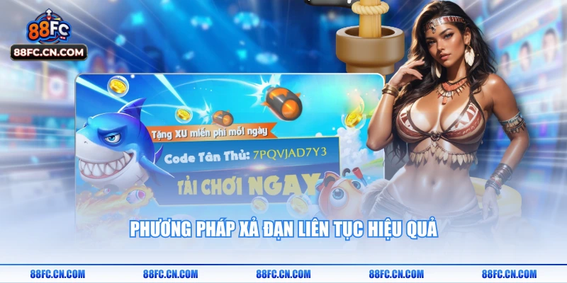Phương pháp xả đạn liên tục hiệu quả