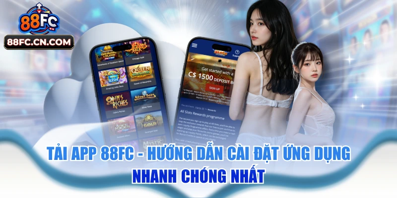 Tải app 88FC - Hướng Dẫn Cài Đặt Ứng Dụng Nhanh Nhất