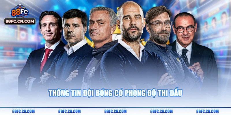 Thông tin đội bóng có phong độ thi đấu