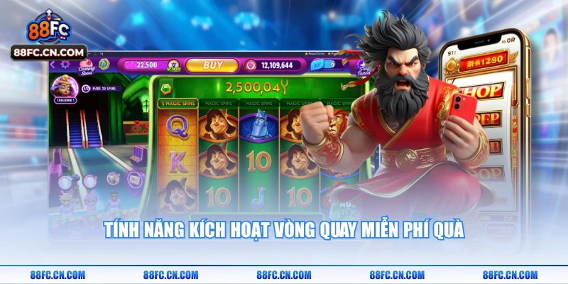 Tính năng kích hoạt vòng quay miễn phí quà